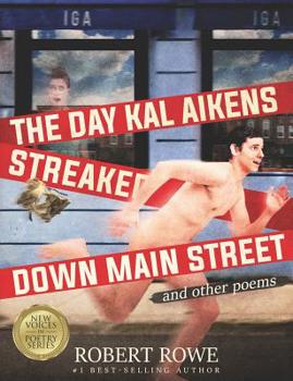 Paperback The Day Kal Aikens Streaked Down Main Street: and other poems Book
