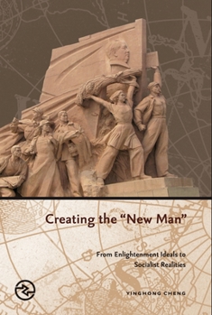 Creating the "New Man": From Enlightenment Ideals to Socialist Realities - Book  of the Perspectives on the Global Past