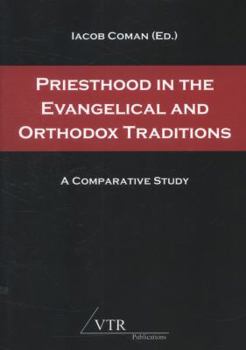 Paperback Priesthood in the Evangelical and Orthodox Traditions: A Comparative Study Book