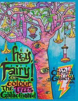 Paperback Hey Fairy Colour The Trees Galactivated Book