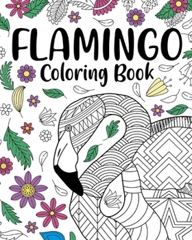 Paperback Flamingo Coloring Book: Coloring Books for Adults, Flamingo Zentangle Coloring Pages Book