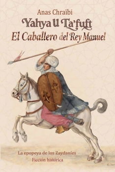 Paperback Yahya U'Ta'fuft, EL Cabllero del Rey Manuel [Spanish] Book