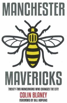 Paperback Manchester Mavericks: Twenty-two people who changed the city Book