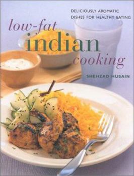 Paperback Low Fat Indian Cooking: Deliciously Aromatic Dishes for Healthy Eating Book
