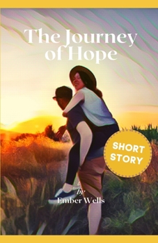 Paperback The Journey of Hope: A Short Story about Self-Discovery and True Love Book