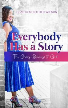 Paperback Everybody Has a Story: The Glory Belongs to God Book