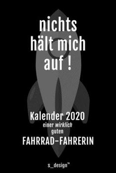 Kalender 2020 für Fahrrad-Fahrer / Fahrrad-Fahrerin: Wochenplaner / Tagebuch / Journal für das ganze Jahr: Platz für Notizen, Planung / Planungen / Planer, Erinnerungen und Sprüche (German Edition)
