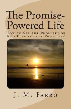 Paperback The Promise-Powered Life: How to See the Promises of God Fulfilled in Your Life Book