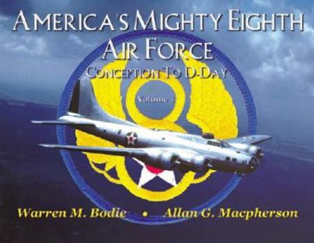 Hardcover America's Mighty Eighth Air Force: Conception to D-Day Book