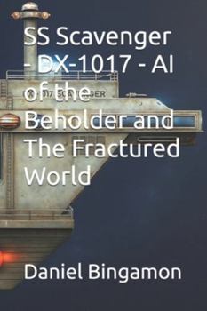 Paperback SS Scavenger - DX-1017 - AI of the Beholder and The Fractured World Book
