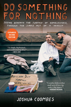 Paperback Do Something for Nothing: Seeing Beneath the Surface of Homelessness, Through the Simple Act of a Haircut Book