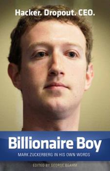 Paperback Billionaire Boy: Mark Zuckerberg in His Own Words Book