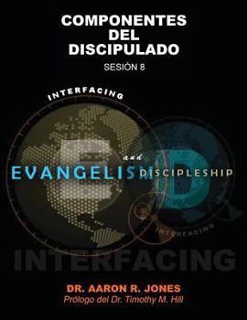 Paperback Conectando el Evangelismo y el Discipulado: Sesión 8: Componentes del Discipulado [Spanish] Book