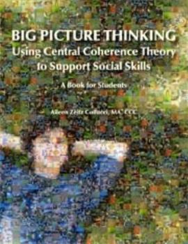 Paperback Big Picture Thinking - Using Central Coherence Theory to Support Social Skills: A Book for Students Book