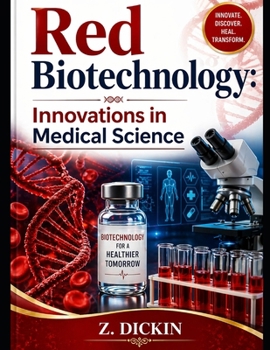 Red Biotechnology: Innovations in Medical Science