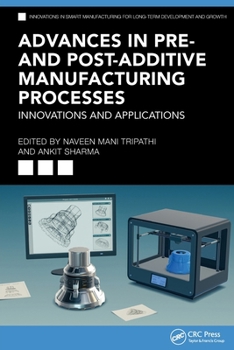 Paperback Advances in Pre- and Post-Additive Manufacturing Processes: Innovations and Applications Book