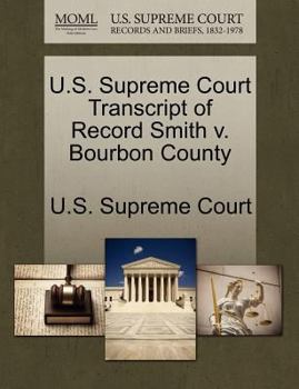 Paperback U.S. Supreme Court Transcript of Record Smith V. Bourbon County Book