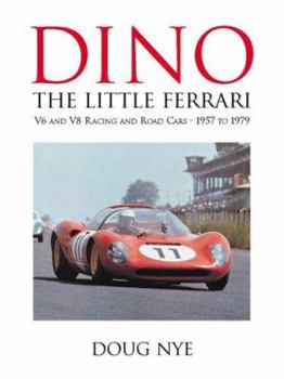 Hardcover Dino, the little Ferrari: V6 and V8 racing and road cars, 1957 to 1979 Book