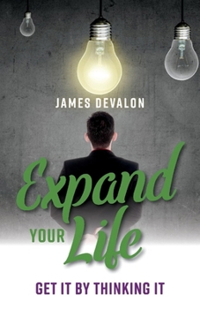 Paperback Expand Your Life: Get It by Thinking It Book