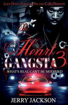 Paperback The Heart of a Gangsta 3: What's Real Can't Be Modified Book