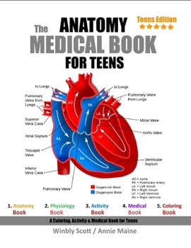 Paperback The Anatomy Medical Book for Teens: A Coloring, Activity & Medical Book for Teens Book