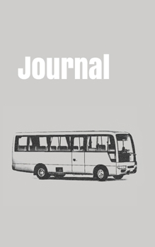 Journal: handy notebook for bus enthusiasts. 5x8. 120 pages. (buses of the world)