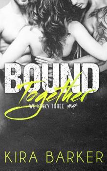 Bound Together - Book #4 of the We Kinky Three