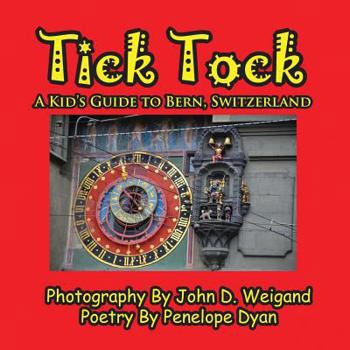 Paperback Tick Tock---A Kid's Guide To Bern, Switzerland [Large Print] Book