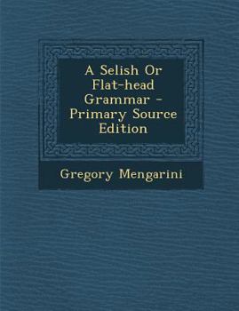 Paperback A Selish or Flat-Head Grammar - Primary Source Edition [Italian] Book