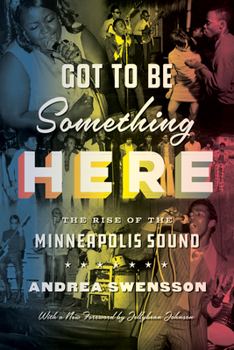 Paperback Got to Be Something Here: The Rise of the Minneapolis Sound Book