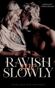 Ravish me slowly: Age Gap Romance (German Edition)