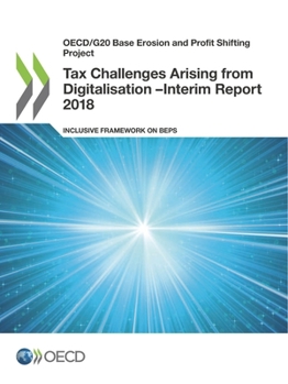 Paperback OECD/G20 Base Erosion and Profit Shifting Project Tax Challenges Arising from Digitalisation - Interim Report 2018: Inclusive Framework on BEPS Book