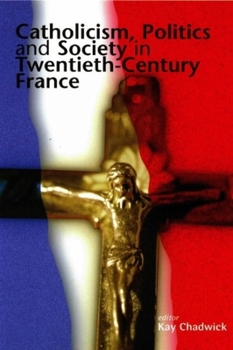 Paperback Catholicism, Politics and Society in Twentieth-Century France Book