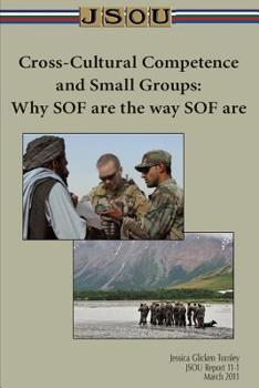 Cross-cultural competence and small groups :why SOF are the way SOF are