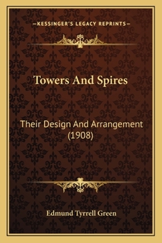 Paperback Towers And Spires: Their Design And Arrangement (1908) Book