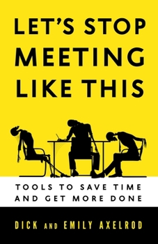 Paperback Let's Stop Meeting Like This: Tools to Save Time and Get More Done Book