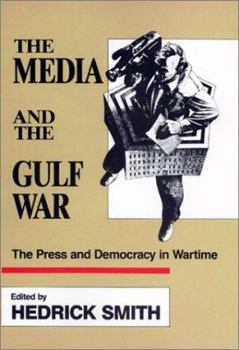 Hardcover The Media and the Gulf War: The Press and Democracy in Wartime Book