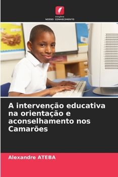 Paperback A intervenção educativa na orientação e aconselhamento nos Camarões [Portuguese] Book