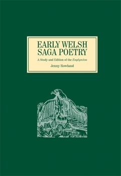 Hardcover Early Welsh Saga Poetry: A Study and Edition of the Englynion Book
