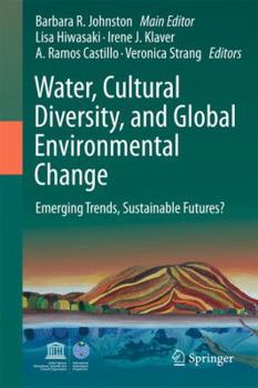 Hardcover Water, Cultural Diversity, and Global Environmental Change: Emerging Trends, Sustainable Futures? Book