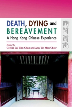 Death, Dying And Bereavement: The Hong Kong Chinese Experience