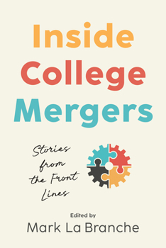 Hardcover Inside College Mergers: Stories from the Front Lines Book
