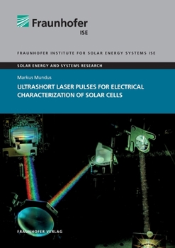 Paperback Ultrashort Laser Pulses for Electrical Characterization of Solar Cells. Book