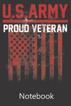 U.S.Army Proud Veteran: Notebook, Composition Book for School Diary Writing Notes, Taking Notes, Recipes, Sketching, Writing, Organizing, Christmas Birthday Gifts