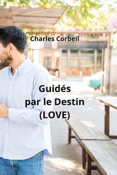 Paperback Guidés par le Destin (LOVE) [French] Book
