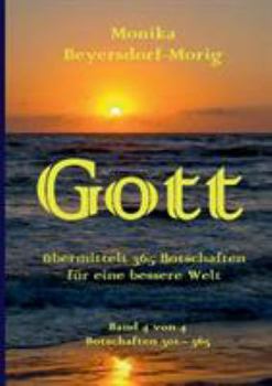 Paperback Gott übermittelt 365 Botschaften Band 4: für eine bessere Welt [German] Book