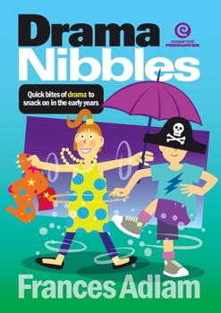 Paperback Drama Nibbles: Quick bites to snack on in the early years Book