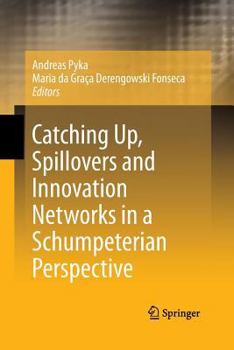 Paperback Catching Up, Spillovers and Innovation Networks in a Schumpeterian Perspective Book