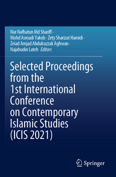 Paperback Selected Proceedings from the 1st International Conference on Contemporary Islamic Studies (Icis 2021) Book