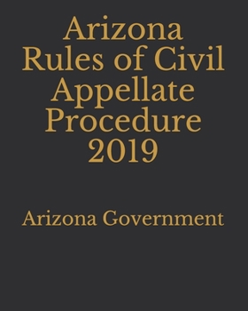 Paperback Arizona Rules of Civil Appellate Procedure 2019 Book